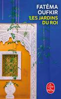 Les Jardins du Roi, Oufkir, Hassan II et nous