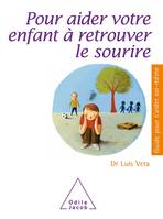 POUR AIDER VOTRE ENFANT A RETROUVER LE SOURIRE