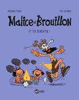 2, Malice et Brouillon, Tome 02, Et toc Blablatok !