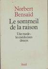 Le Sommeil de la raison. Une mode : les médecines douces, une mode, les médecines douces