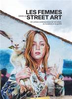 Les femmes dans le Street Art. 50+ artistes contemporaines /franCais