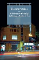 Cinémas de Bombay, La fabrique collective du rêve