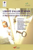 LIBERTE D ALLER ET VENIR DANS LES ETABLISSEMENTS SANITAIRES ET MEDICO SOCIAUX ET, actes de la conférence de consensus des 24 et 25 novembre 2004, [Paris, Ministère de la santé et de la protection sociale]