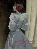 Portrait of a lady. Peintures et photographies américaines en France, peintures et photographies américaines en France, 1870-1915