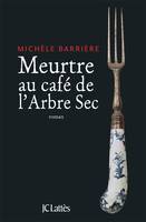 Meurtre au café de l'arbre-sec, roman noir