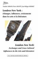 Londres-New York : échanges, influences, croisements dans les arts et la littérature, échanges, influences, croisements dans les arts et la littérature