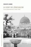 La soif de Jérusalem, Essai d'hydrohistoire (1840-1948)