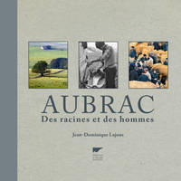 Aubrac, Des racines et des hommes