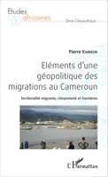 Eléments d'une géopolitique des migrations au Cameroun, Territorialité migrante, citoyenneté et frontières