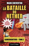 2, Minecraft - Les Aventures de Gameknight999, T2 : La Bataille du Nether, Minecraft - Les Aventures de Gameknight999 T02