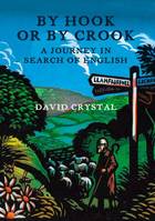 By Hook Or By Crook: A Journey in Search of English, A Journey in Search of English