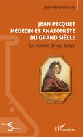 Jean Pecquet médecin et anatomiste du grand siècle, Un homme de son temps