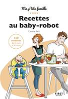 Mes recettes au baby-robot, 150 recettes de 6 à 36 mois