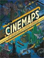 Cinemaps: An Atlas of 35 Great Movies /anglais