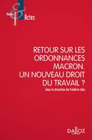 Retour sur les ordonnances Macron. - 1re ed., Un nouveau droit du travail ?