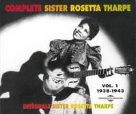 COMPLETE SISTER ROSETTA THARPE VOLUME 1 1938 1943 DOUBLE CD AUDIO