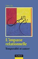 L'impasse relationnelle - Temporalité et cancer, Temporalité et cancer