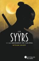 Les Syyrs T2, La naissance de Caliera