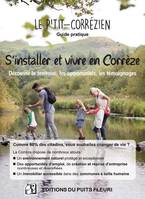 S'installer et vivre en Corrèze, Découvrir le territoire, les opportunités, les témoignages...