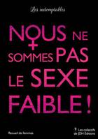 Nous ne sommes pas le sexe faible !, 11 femmes, 11 témoignages chocs