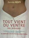 Tout vient du ventre (ou presque), ou presque