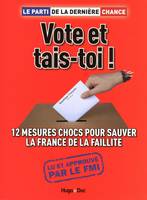 Vote et tais-toi !, 12 mesures choc pour sauver la France de la faillite