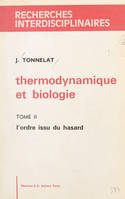 Thermodynamique et biologie (2). L'ordre issu du hasard