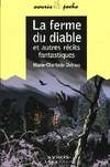 La ferme du diable et autres récits fantastiques, et autres récits fantastiques