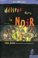 Prêts, jeux, partez ! - Délires dans le noir - 100 jeux déconseillés aux froussards !, 100 jeux déconseillés aux froussards !