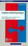 Anglais médical pratique texte bilingue pour se préparer à une activité clinique à l'étranger, texte bilingue pour se préparer à une activité clinique à l'étranger