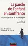 La parole de l'enfant en souffrance - Accueillir, évaluer et accompagner, Accueillir, évaluer et accompagner