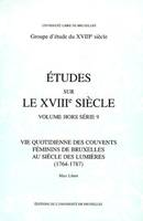 Vie quotidienne des couvents féminins de Bruxelles au siècle des Lumières, 1764-1787