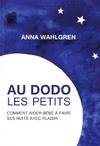 Au dodo les petits, Comment aider bébé à faire ses nuits avec plaisir