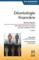 DEONTOLOGIE FINANCIERE - BREVES LECONS - DES REGLES DE BONNE CONDUITE A LA LUTTE ANTIBLANCHIMENT, Brèves leçons - Des règles de bonne conduite à la lutte antiblanchiment