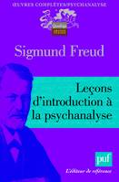 Oeuvres complètes / Sigmund Freud, lecons d'introduction a la psychanalyse