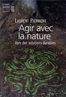 Agir avec la nature, Vers des solutions durables