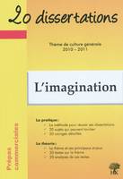 IMAGINATION : 20 DISSERTATIONS THEME DE CULTURE 2010/2011 (L')