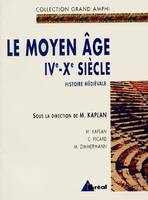 Histoire médiévale., 1, IVe-Xe siècle, Histoire médiévale - Moyen-âge IVe/10e siècle (tome 1), Cours, méthodes, exercices corrigés