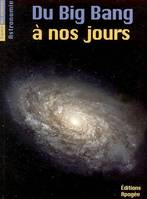 DU BIG BANG A NOS JOURS