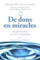 De dons en miracles - Acceptez ces dons de paix et de guérison