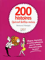 200 histoires Spécial belles-mères