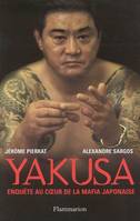 YAKUSA, Enquête au coeur de la mafia japonaise