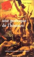 Flaubert, une poétique de l'histoire