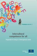 Intercultural competence for all - Preparation for living in a heterogeneous world (Pestalozzi series n°2)