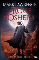 3, La Reine Rouge, T3 : La roue d'Osheim