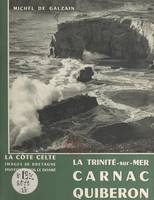 La côte celte, La Trinité Carnac, Quiberon