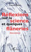 Réflexions sur la science et quelques flâneries, Abécédaire