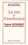 Le feu et l'espérance. Pierre Goursat Fondateur de la communauté d'Emmanuel, Pierre Goursat, fondateur de la Communauté de l'Emmanuel