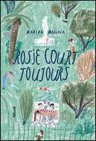 Rosie court toujours