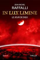 3, IN LUX LIMINE - Le jour de Dieu, Le jour de Dieu